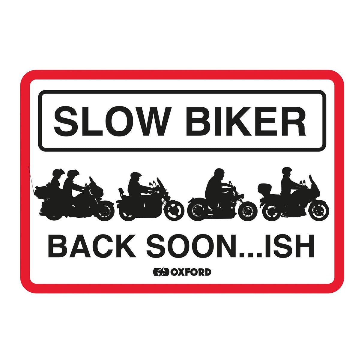 Oxford Garage Metal Sign: Slow Biker Back Soon…ISH